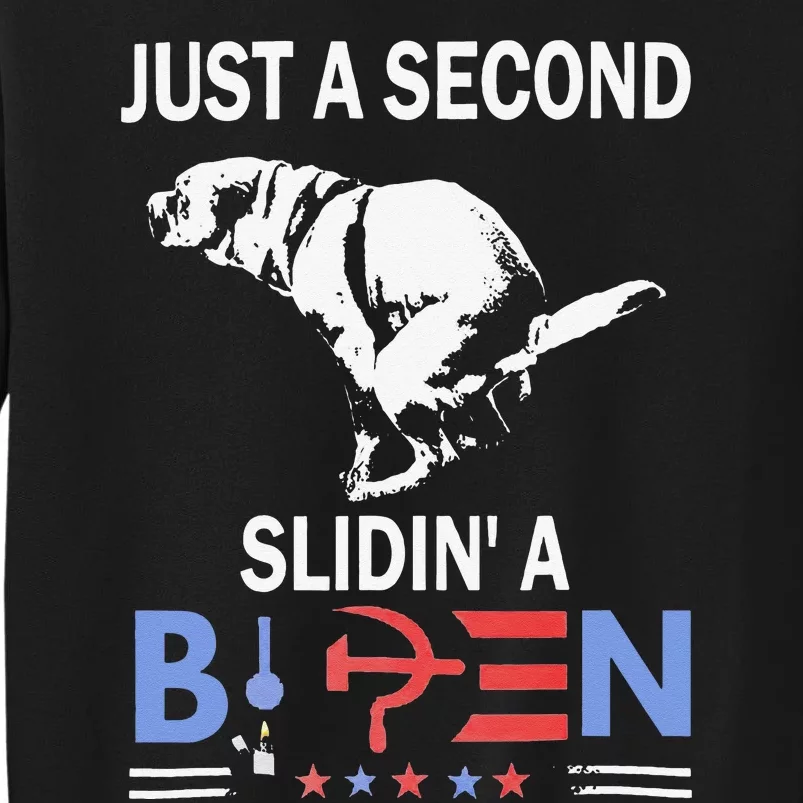 Just A Second Slidin' A Biden Tall Sweatshirt