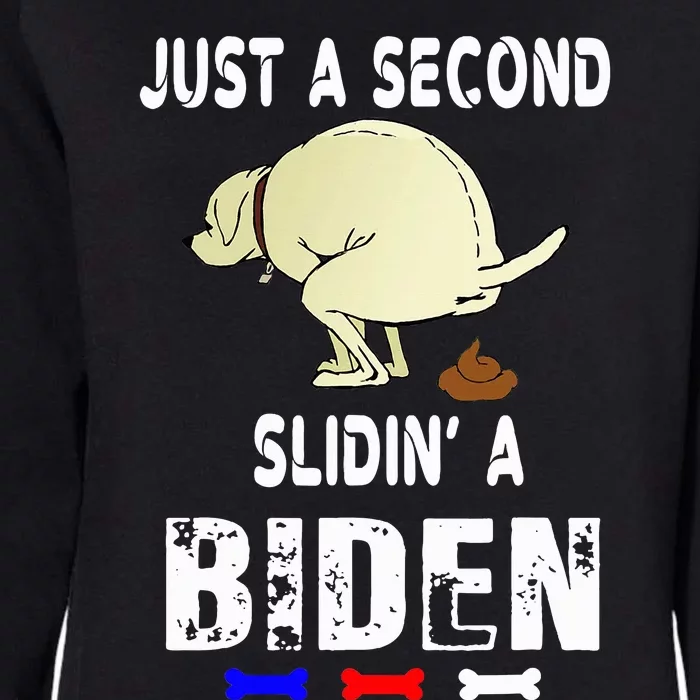 Just A Second Sliding Funny Saying Biden President Womens California Wash Sweatshirt