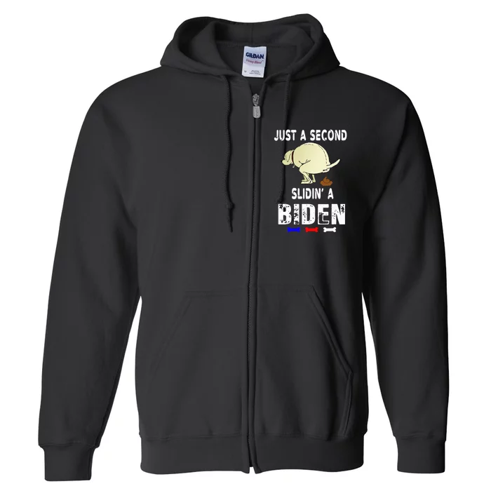 Just A Second Sliding Funny Saying Biden President Full Zip Hoodie