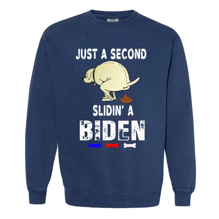 Just A Second Sliding Funny Saying Biden President Garment-Dyed Sweatshirt