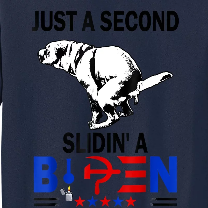 Just A Second SLiding' Funny Saying Biden President Tall Sweatshirt