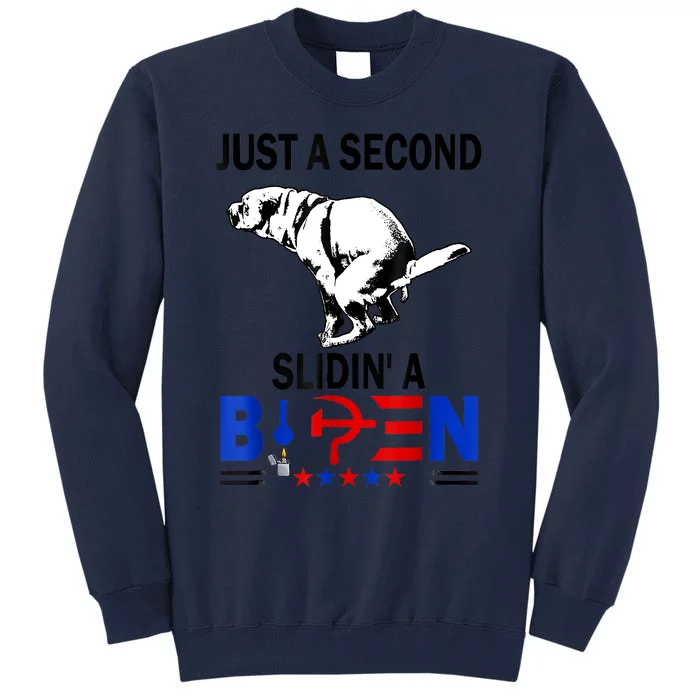 Just A Second SLiding' Funny Saying Biden President Tall Sweatshirt