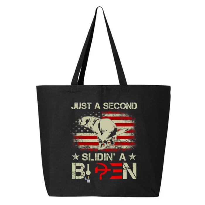 Just A Second Slidin A Biden Funny Saying Biden President 25L Jumbo Tote