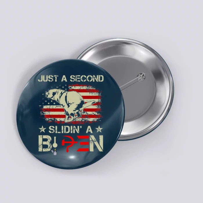 Just A Second Slidin A Biden Funny Saying Biden President Button