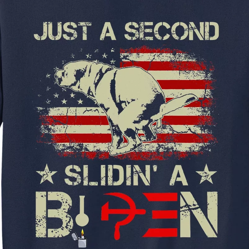 Just A Second Slidin A Biden Funny Saying Biden President Tall Sweatshirt