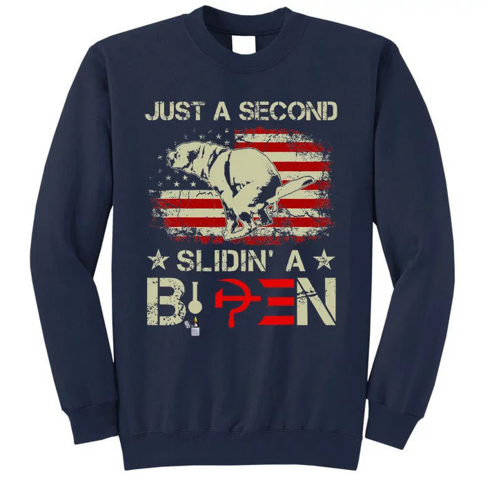 Just A Second Slidin A Biden Funny Saying Biden President Tall Sweatshirt