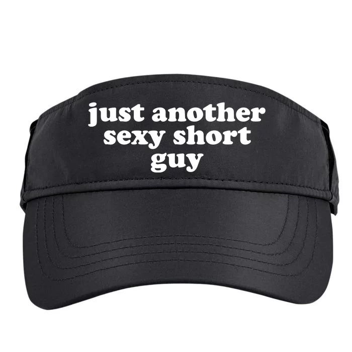 Just Another Sexy Short Guy Funny Adult Drive Performance Visor