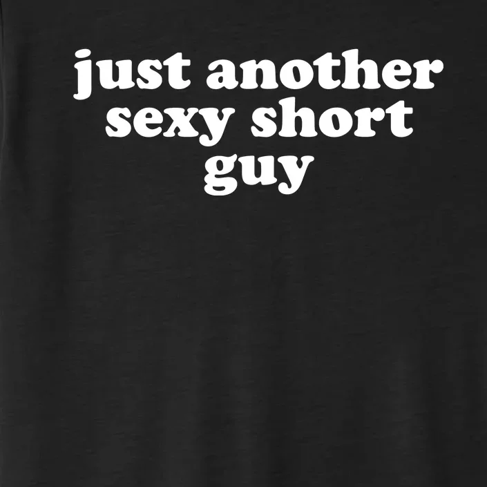 Just Another Sexy Short Guy Funny ChromaSoft Performance T-Shirt