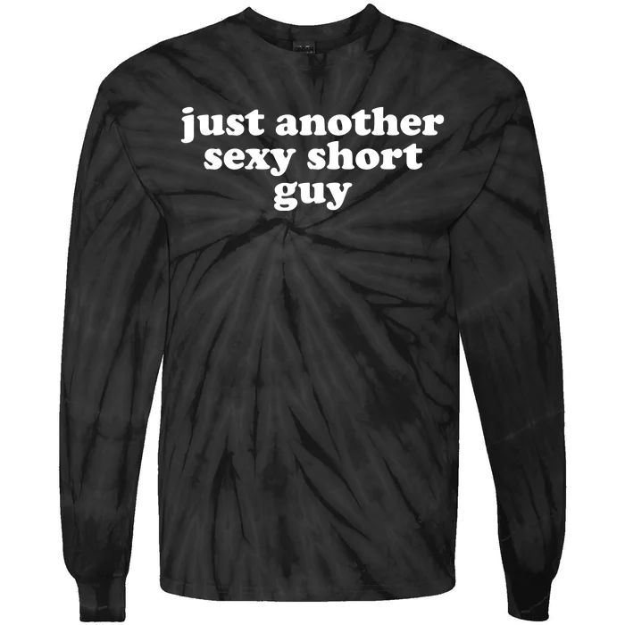 Just Another Sexy Short Guy Funny Tie-Dye Long Sleeve Shirt