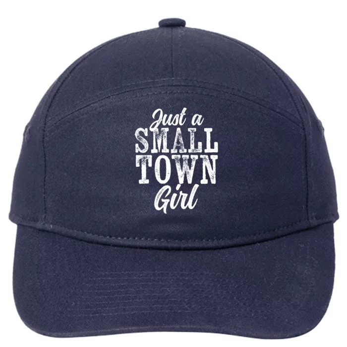 Just A Small Town Rough Weathered White Text Funny Gift 7-Panel Snapback Hat