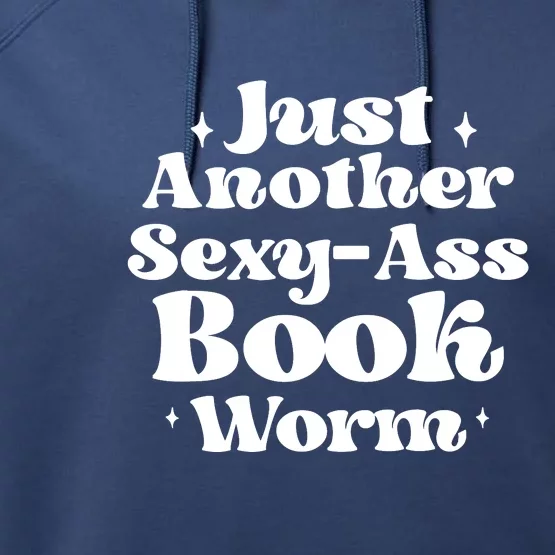 Just Another Sexy-Ass Bookworm | Funny Book Lover Gifts Performance Fleece Hoodie