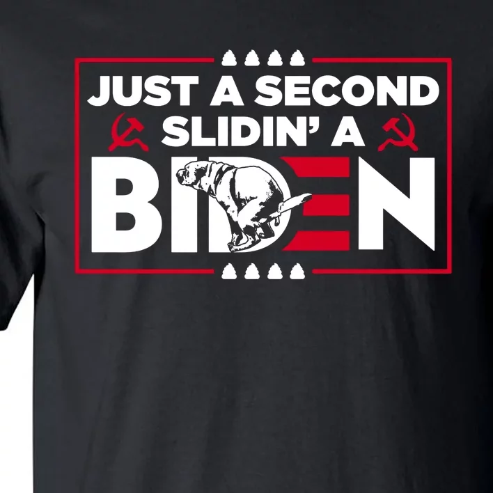 Just A Second Slidin' A Biden Tall T-Shirt