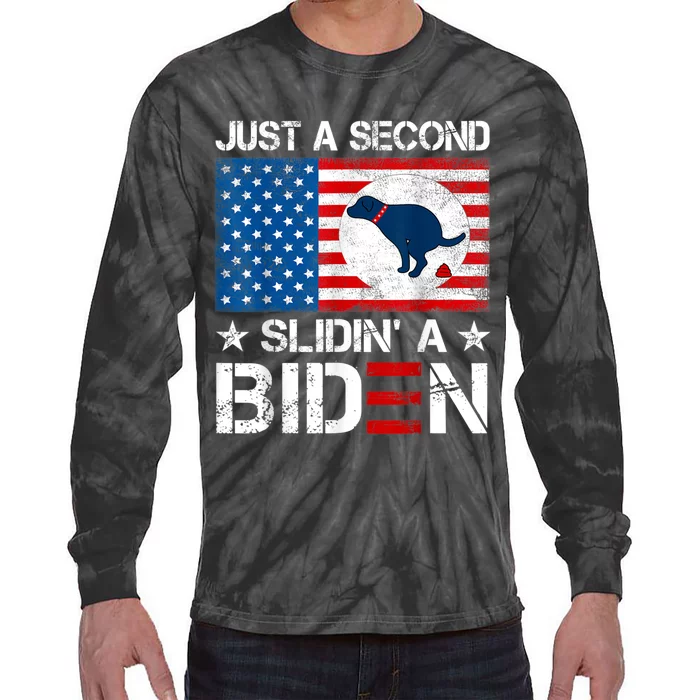 Just A Second Slidin' A Biden Funny Biden Tie-Dye Long Sleeve Shirt