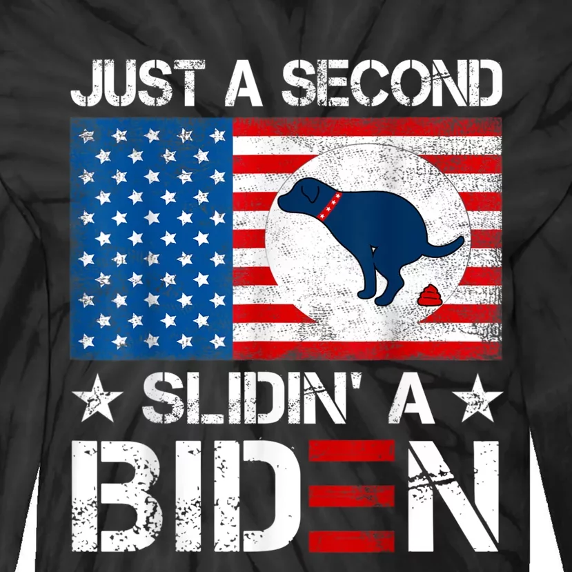 Just A Second Slidin' A Biden Funny Biden Tie-Dye Long Sleeve Shirt