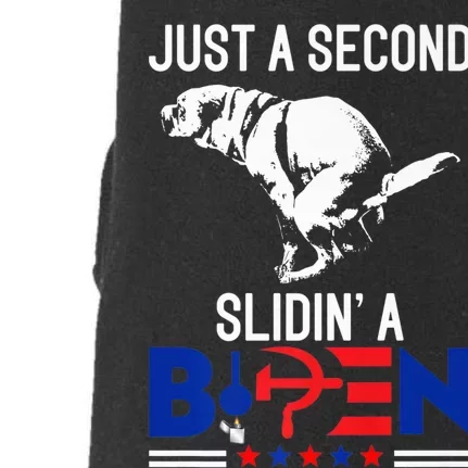 Just A Second Slidin' A Biden Funny Humour Biden Doggie 3-End Fleece Hoodie