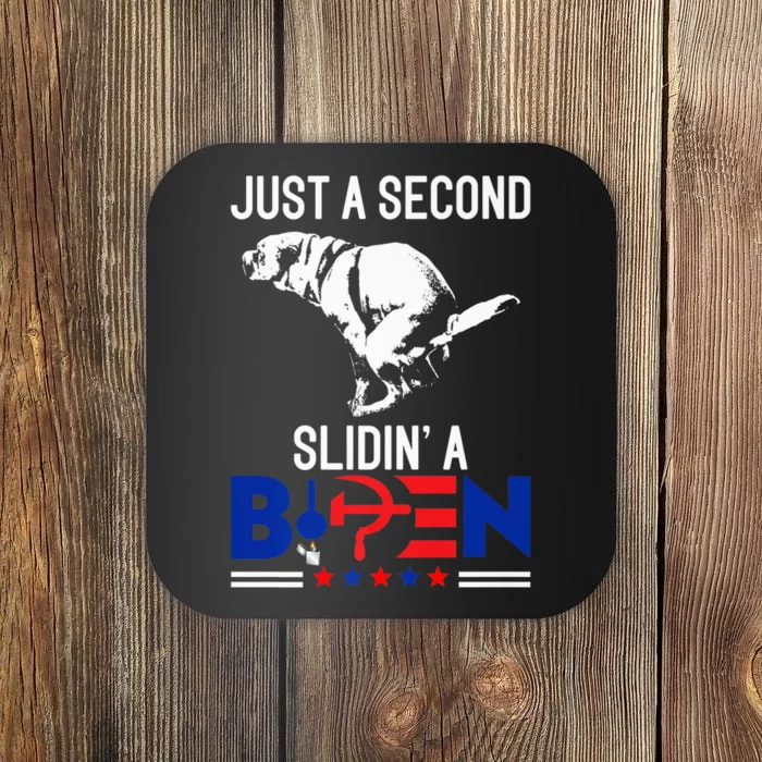 Just A Second Slidin' A Biden Funny Humour Biden Coaster