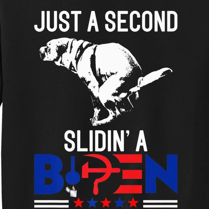 Just A Second Slidin' A Biden Funny Humour Biden Tall Sweatshirt