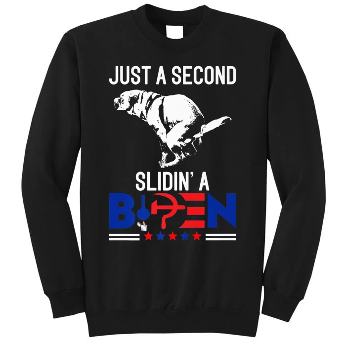 Just A Second Slidin' A Biden Funny Humour Biden Tall Sweatshirt