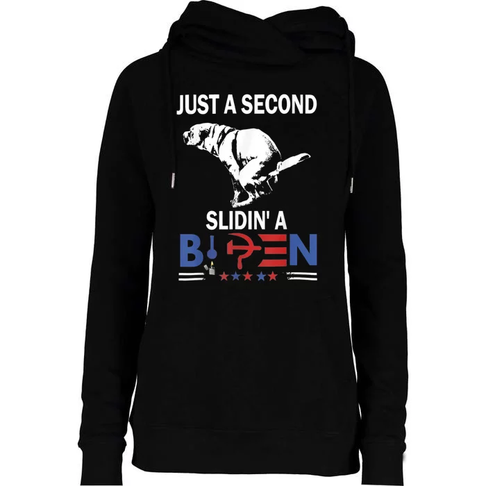 Just A Second Slidin' A Biden Womens Funnel Neck Pullover Hood