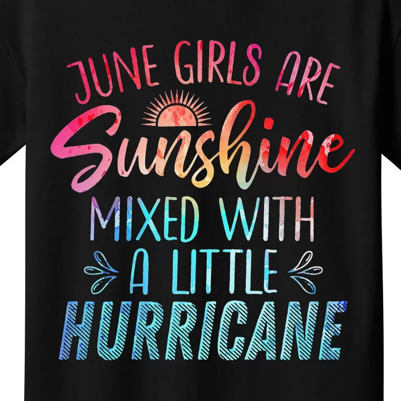 JUNE ARE SUNSHINE MIXED WITH HURRICANE Birthday Month Kids T-Shirt