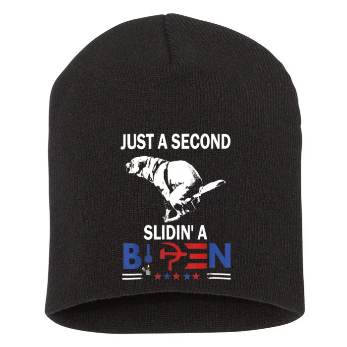 Just A Second Slidin' A Biden Short Acrylic Beanie