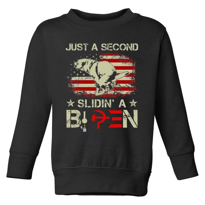 Just A Second Slidin A Biden Saying Biden President Toddler Sweatshirt