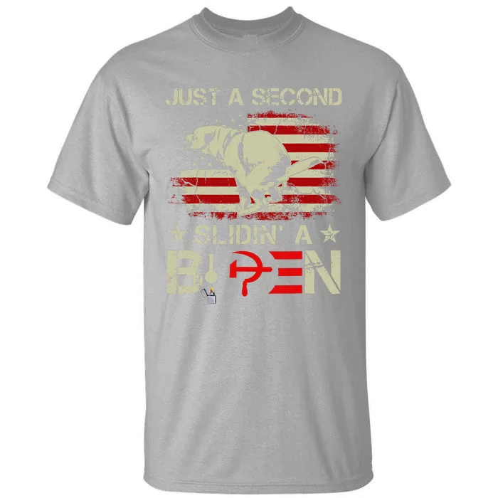 Just A Second Slidin' A Biden Funny Saying Biden President Tall T-Shirt