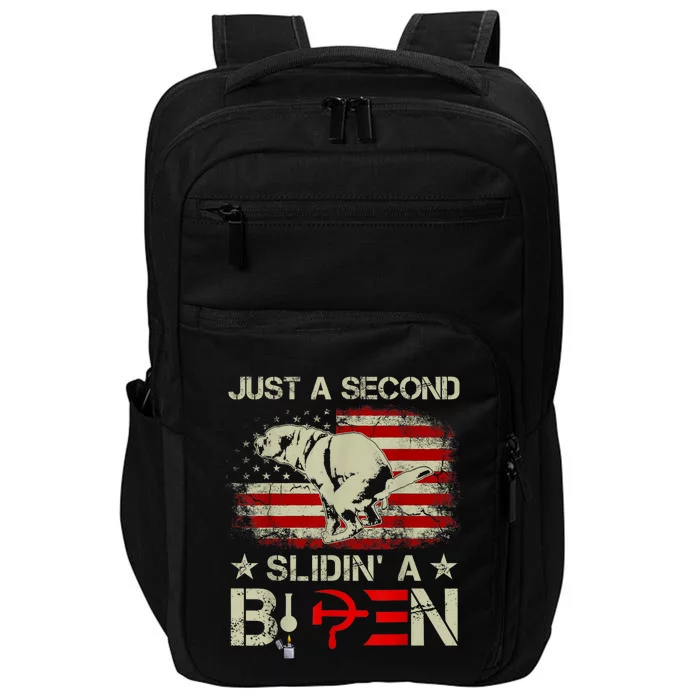 Just A Second Slidin A Biden Funny Saying Biden President Impact Tech Backpack