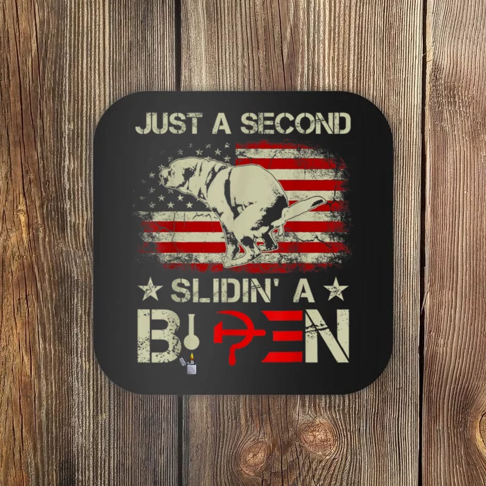 Just A Second Slidin A Biden Funny Saying Biden President Coaster