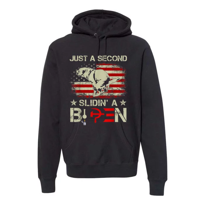 Just A Second Slidin A Biden Funny Saying Biden President Premium Hoodie