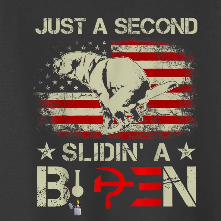 Just A Second Slidin A Biden Funny Saying Biden President Toddler T-Shirt