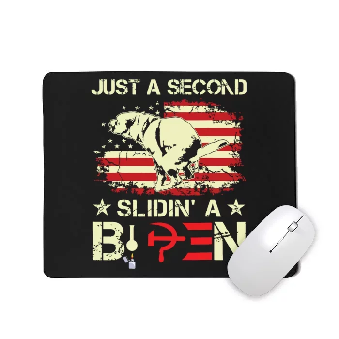 Just A Second Slidin A Biden Funny Saying Biden President Mousepad