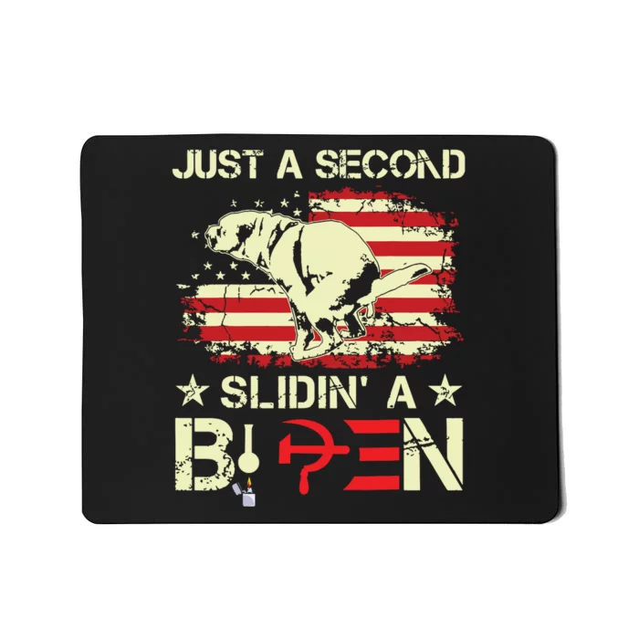 Just A Second Slidin A Biden Funny Saying Biden President Mousepad