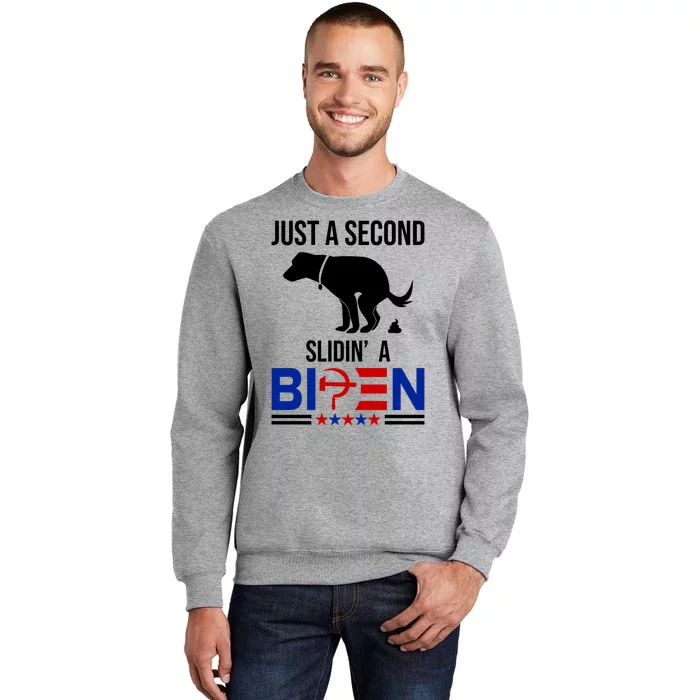 Just A Second Slidin A Biden Funny Dog Tall Sweatshirt