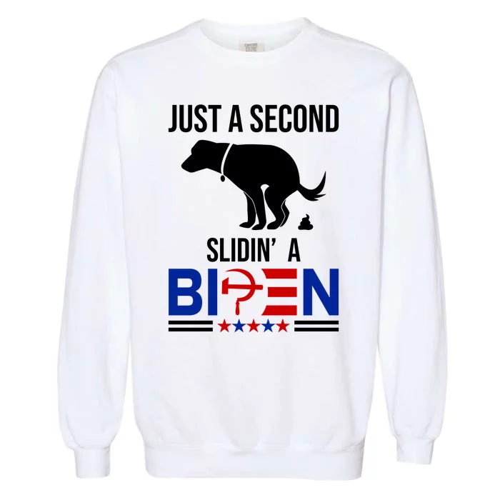 Just A Second Slidin A Biden Funny Dog Garment-Dyed Sweatshirt