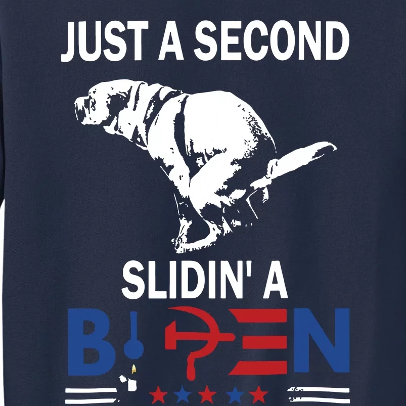 Just A Second Slidin A Biden Sweatshirt