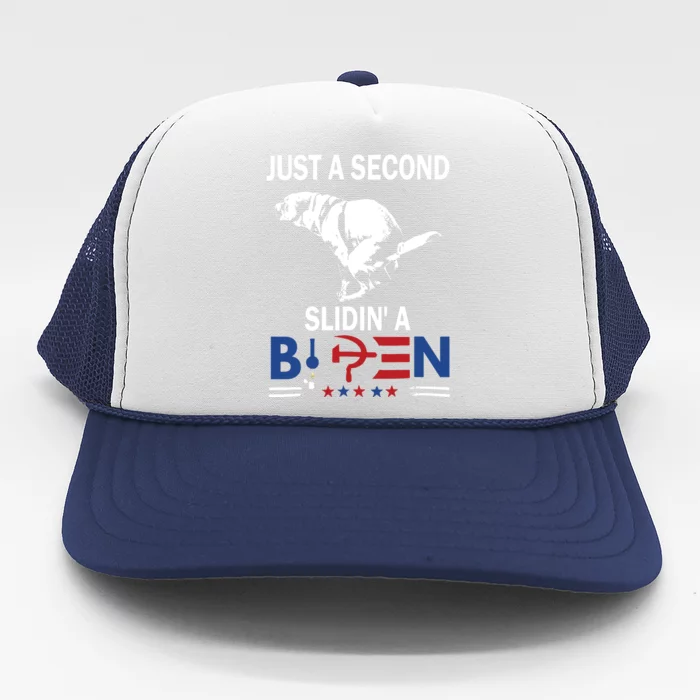 Just A Second Slidin A Biden Trucker Hat