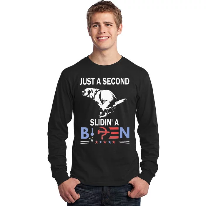 Just A Second Slidin A Biden Joe Biden Anti Biden Tall Long Sleeve T-Shirt