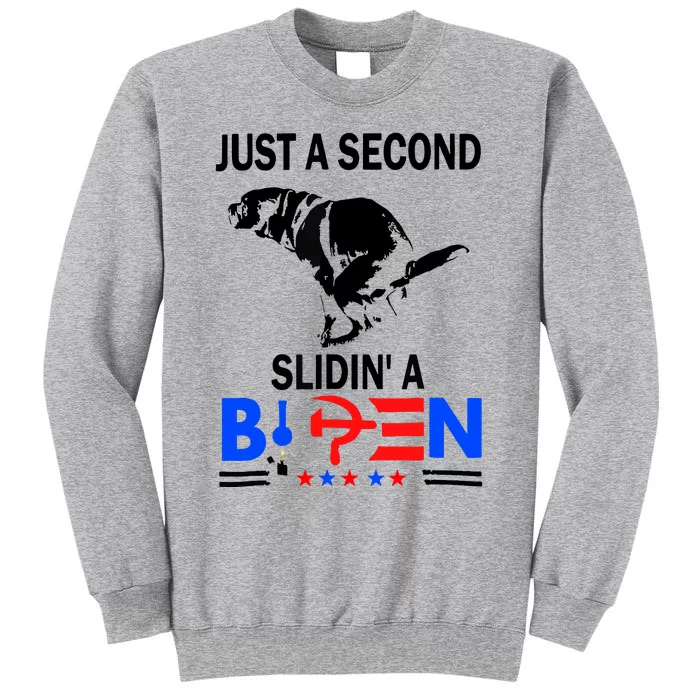 Just A Second Slidin A Biden Funny Joe Biden Anti Biden Tall Sweatshirt