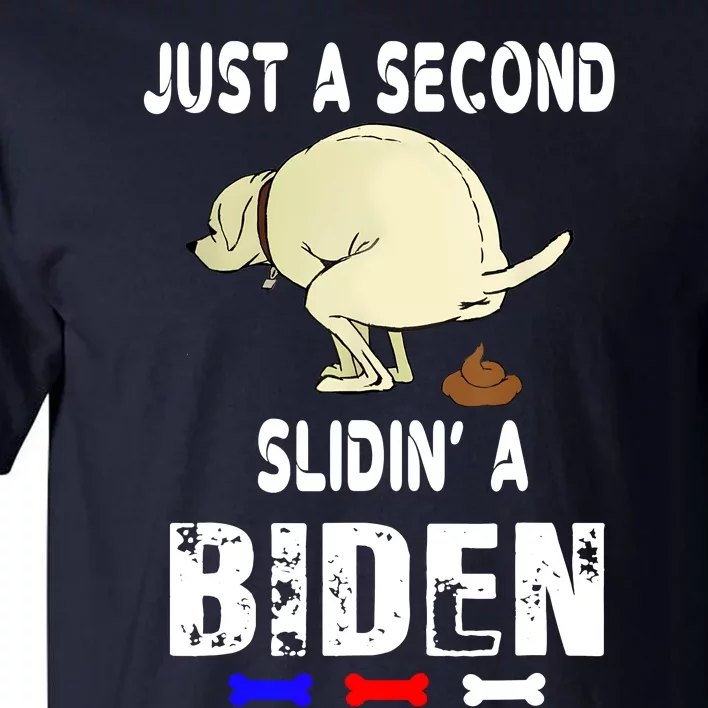 Just A Second SLiding' Funny Saying Biden President Tall T-Shirt