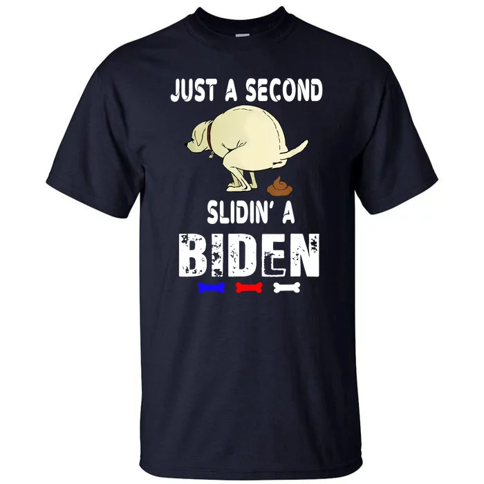 Just A Second SLiding' Funny Saying Biden President Tall T-Shirt