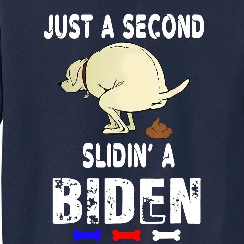 Just A Second SLiding' Funny Saying Biden President Tall Sweatshirt