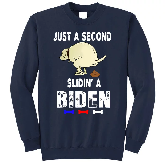 Just A Second SLiding' Funny Saying Biden President Tall Sweatshirt