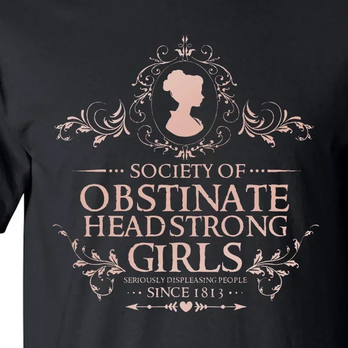 Jane Austen Society Of Obstinate Headstrong Tall T-Shirt