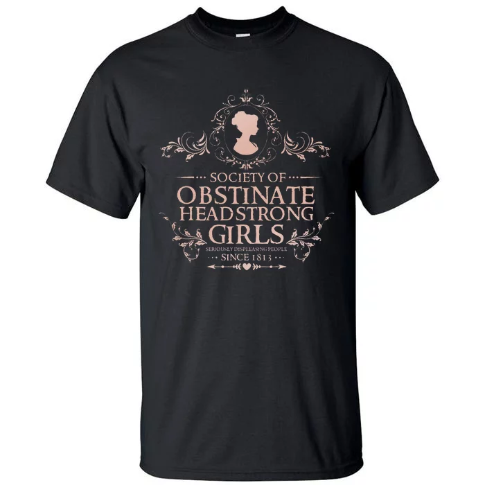 Jane Austen Society Of Obstinate Headstrong Tall T-Shirt