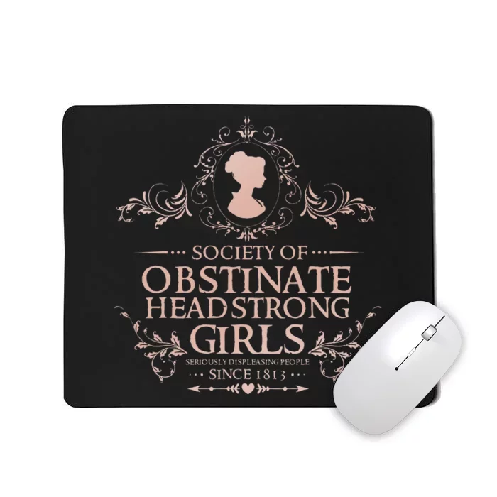 Jane Austen Society Of Obstinate Headstrong Mousepad