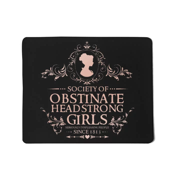 Jane Austen Society Of Obstinate Headstrong Mousepad