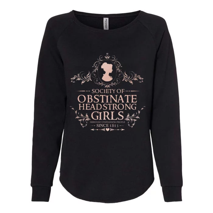 Jane Austen Society Of Obstinate Headstrong Womens California Wash Sweatshirt