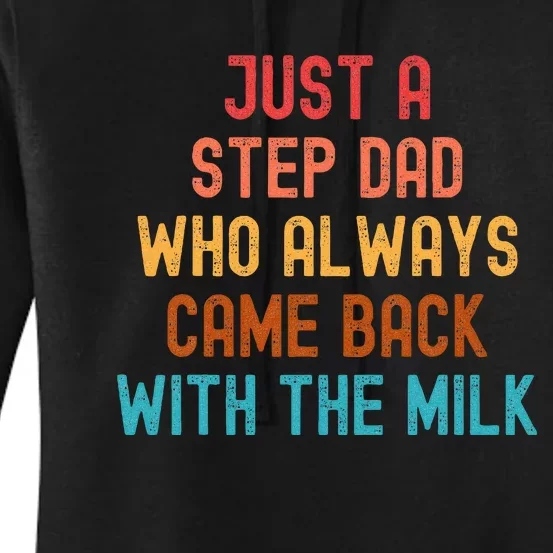 Just A Step Dad Who Always Came Back With The Milk Fathers Women's Pullover Hoodie