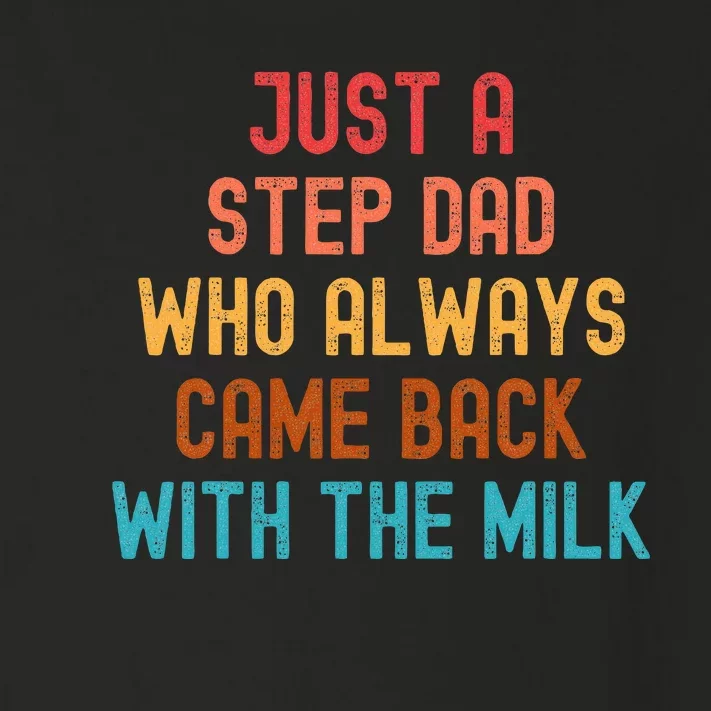 Just A Step Dad Who Always Came Back With The Milk Fathers Toddler Long Sleeve Shirt